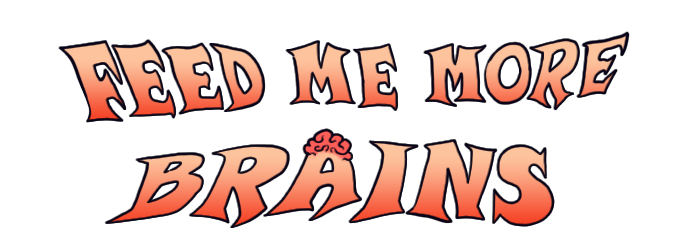 FEED ME MORE BRAINS Logo